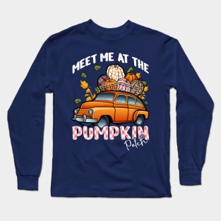 Halloween Fall Autumn Meet Me At The Pumpkin Patch Long Sleeve T-Shirt